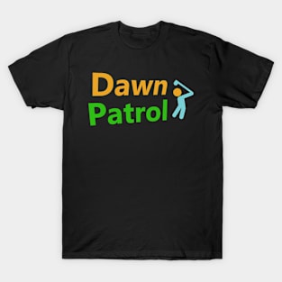 Dawn Patrol T-Shirt